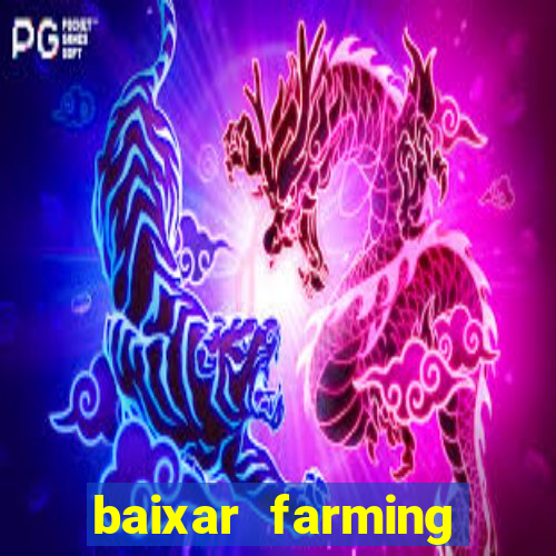 baixar farming simulator 18 dinheiro infinito